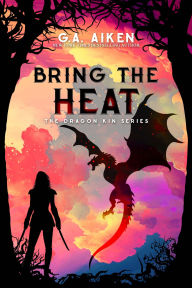 Title: Bring the Heat, Author: G. A. Aiken