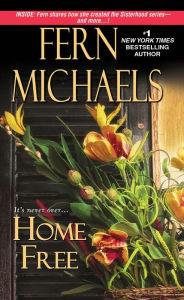 Title: Home Free (Sisterhood Series #20), Author: Fern Michaels