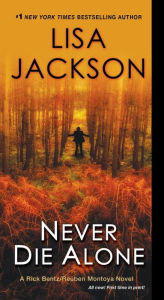 Title: Never Die Alone (Rick Bentz/Reuben Montoya Series #8), Author: Lisa Jackson