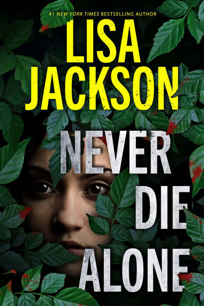 Never Die Alone by Lisa Jackson | NOOK Book (eBook) | Barnes & Noble®