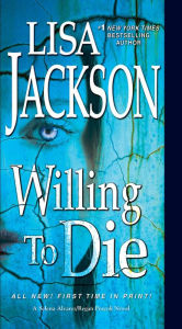 Title: Willing to Die, Author: Lisa Jackson
