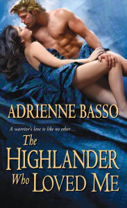 Title: The Highlander Who Loved Me, Author: Adrienne Basso