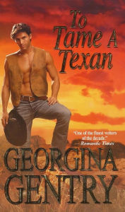 Title: To Tame A Texan, Author: Georgina Gentry