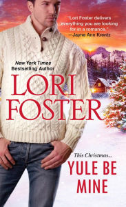 Title: Yule Be Mine, Author: Lori Foster