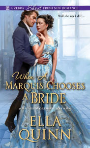 Title: When a Marquis Chooses a Bride, Author: Ella Quinn