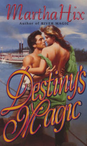 Title: Destiny's Magic, Author: Martha Hix