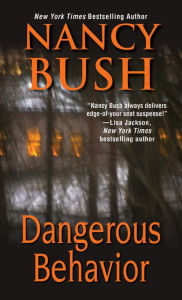 Title: Dangerous Behavior, Author: Nancy Bush