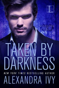 Title: Taken by Darkness (Guardians of Eternity Series), Author: Alexandra Ivy
