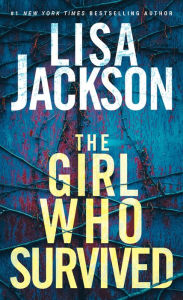 Title: The Girl Who Survived, Author: Lisa Jackson
