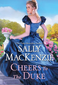 Title: Cheers to the Duke, Author: Sally MacKenzie