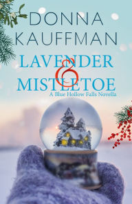 Title: Lavender & Mistletoe: A Sweet and Sexy Holiday Romance, Author: Donna Kauffman