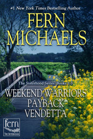 Title: Sisterhood Bundle: Weekend Warriors, Payback, Vendetta, Author: Fern Michaels