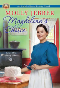 Title: Magdelena's Choice (Amish Charm Bakery Series #5), Author: Molly Jebber