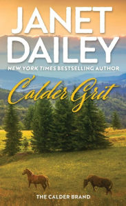 Title: Calder Grit: A Sweeping Historical Ranching Dynasty Novel, Author: Janet Dailey