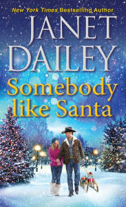 Title: Somebody like Santa: A Heartwarming Texas Christmas Love Story, Author: Janet Dailey