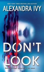 Title: Don't Look: A Small Town Thriller with a Shocking Twist, Author: Alexandra Ivy