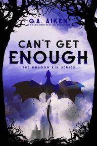 Title: Can't Get Enough: A Humorous & Action-Packed Fantasy Romance Story, Author: G. A. Aiken