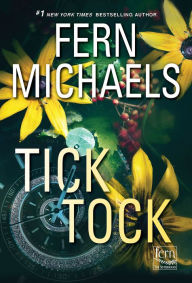 Title: Tick Tock (Sisterhood Series #34), Author: Fern Michaels