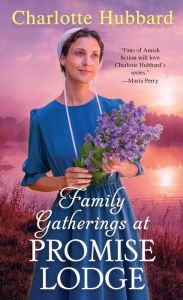 Title: Family Gatherings at Promise Lodge, Author: Charlotte Hubbard