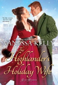 Title: The Highlander's Holiday Wife, Author: Vanessa Kelly