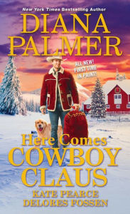 Title: Here Comes Cowboy Claus, Author: Diana Palmer