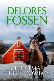 Title: Christmas Creek Cowboy, Author: Delores Fossen