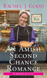 Title: An Amish Second Chance Romance, Author: Rachel J. Good
