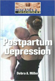 Title: Postpartum Depression, Author: Debra A. Miller