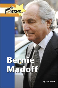 Title: Bernie Madoff, Author: Don Nardo