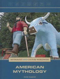 Title: American Mythology, Author: Don Nardo