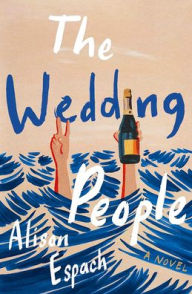 Title: The Wedding People: A Novel, Author: Alison Espach