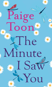 Title: The Minute I Saw You, Author: Paige Toon