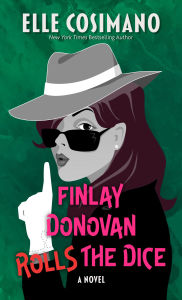 Finlay Donovan Rolls the Dice (Finlay Donovan Series #4)