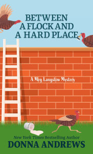 Title: Between a Flock and a Hard Place (Meg Langslow Series #35), Author: Donna Andrews