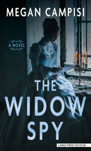 Title: The Widow Spy: A Novel, Author: Megan Campisi