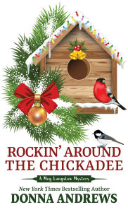 Title: Rockin' Around the Chickadee (Meg Langslow Series #36), Author: Donna Andrews