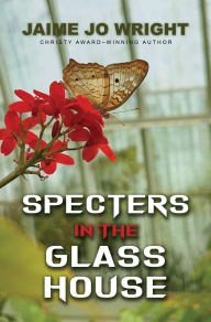 Title: Specters in the Glass House, Author: Jaime Jo Wright