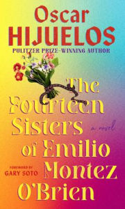 Title: The Fourteen Sisters of Emilio Montez O'Brien: A Novel, Author: Oscar Hijuelos