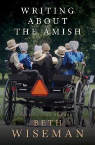 Title: Writing About the Amish, Author: Beth Wiseman