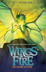 Title: The Flames of Hope (Wings of Fire Series #15), Author: Tui T. Sutherland
