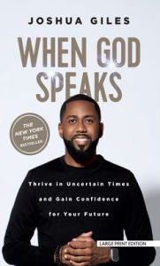 Title: When God Speaks: Thrive in Uncertain Times and Gain Confidence for Your Future, Author: Joshua Giles