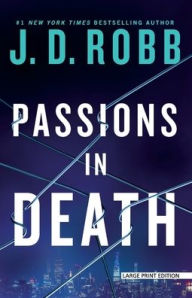 Title: Passions in Death: An Eve Dallas Novel, Author: J. D. Robb