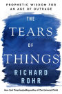 The Tears of Things: Prophetic Wisdom for an Age of Outrage