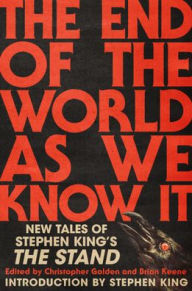Title: The End of the World as We Know It: New Tales of Stephen King's the Stand, Author: Christopher Golden