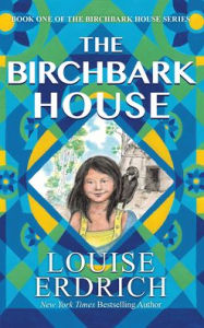 Title: The Birchbark House, Author: Louise Erdrich