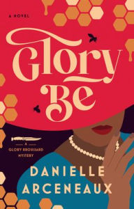 Title: Glory Be, Author: Danielle Arceneaux