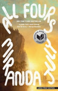 Title: All Fours: A Novel, Author: Miranda July