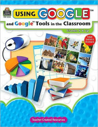 Title: Using Google & Google Tools in the Classroom, Author: Midge Frazel