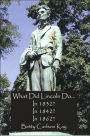 What Did Lincoln Do in 1832 in 1842 In 1862