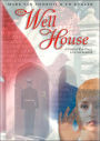 THE WELL HOUSE: A STORY OF WAR, PEACE, LOVE AND FOREVER
